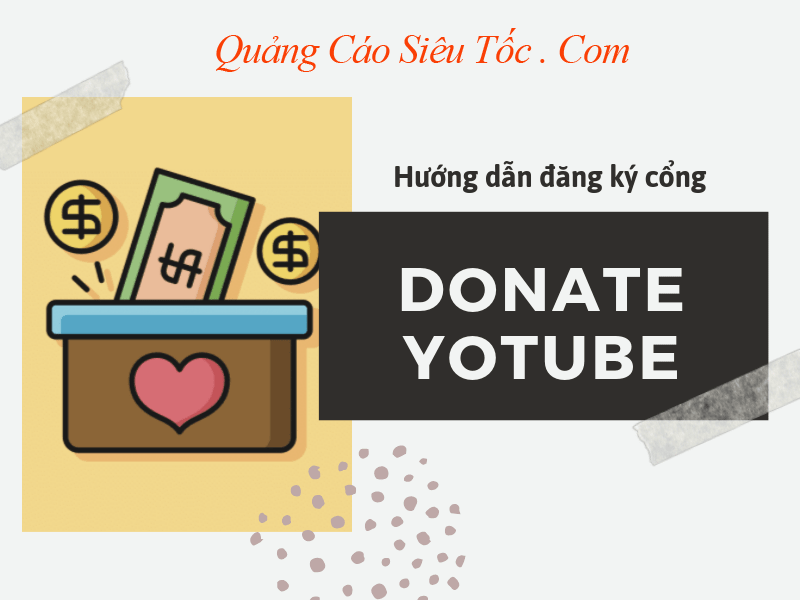 Donate là gì ? Hướng dẫn cách đăng ký cổng donate trên Youtube