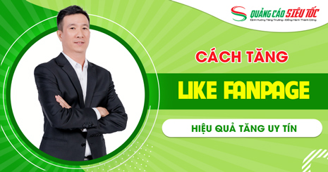 Hướng dẫn cách tăng like fanpage Facebook hiệu quả nhất 2024