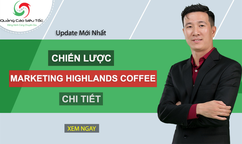 Chiến lược Marketing của Highlands Coffee CHI TIẾT | A-Z