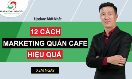 [14+] Cách Marketing quán cafe thu hút  khách hàng hiệu quả