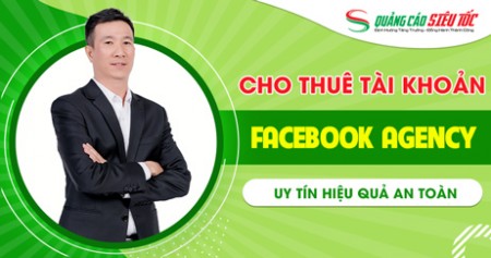 DỊCH VỤ CHO THUÊ TÀI KHOẢN QUẢNG CÁO FACEBOOK AGENCY | UY TÍN - GIÁ TỐT - ĐA LĨNH VỰC