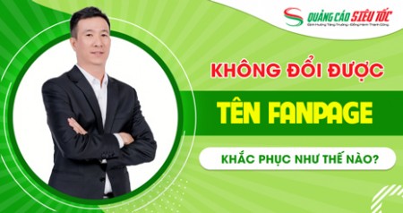 Không đổi được tên fanpage, phải làm thế nào? Không đổi được tên fanpage, phải làm thế nào?