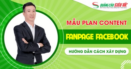 Hướng dẫn xây dựng mẫu plan content cho Fanpage Facebook mới nhất Hướng dẫn xây dựng mẫu plan content cho Fanpage Facebook mới nhất