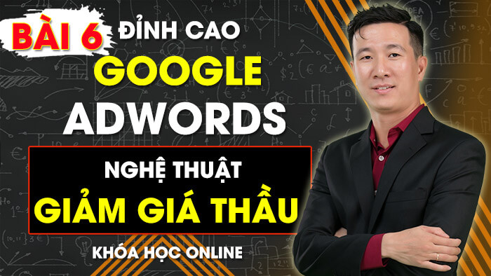 Bài 6: CÁCH NHÓM CÁC TỪ KHÓA ĐẠT ĐIỂM CHẤT LƯỢNG CAO | Khóa Học Quảng Cáo Google