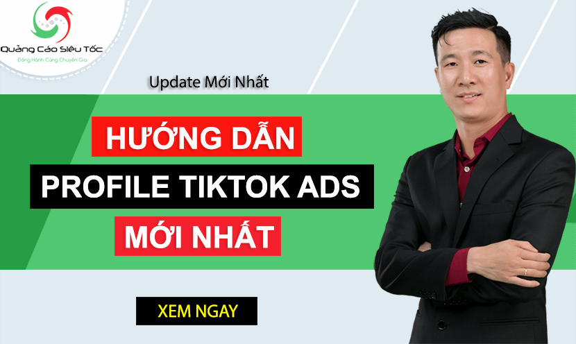 Cách chạy quảng cáo TikTok Profile mới & nhanh nhất 2022