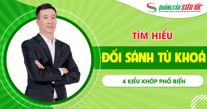 4 kiểu đối sánh từ khoá trong Google Ads