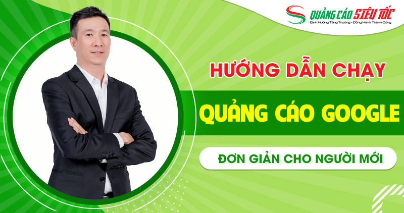 Hướng dẫn chạy quảng cáo Google cho người mới