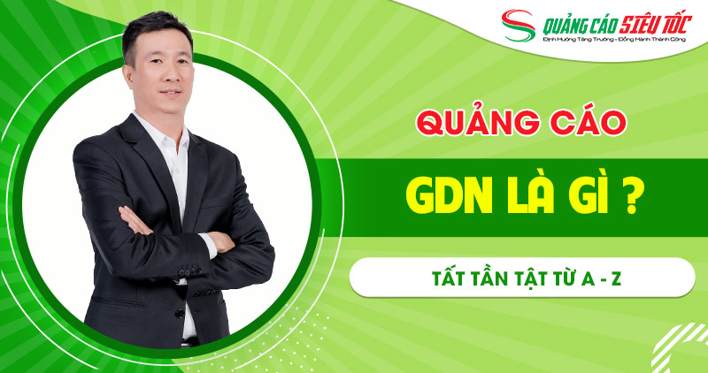 GDN là gì? Toàn tập về quảng cáo Google Display Network