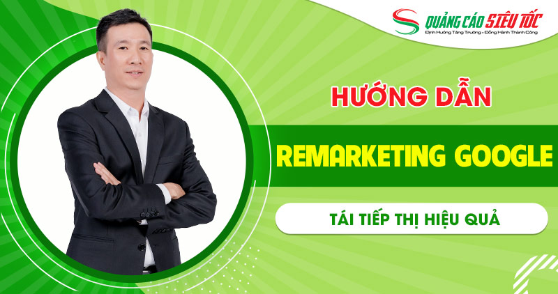 Hướng dẫn Remarketing Google