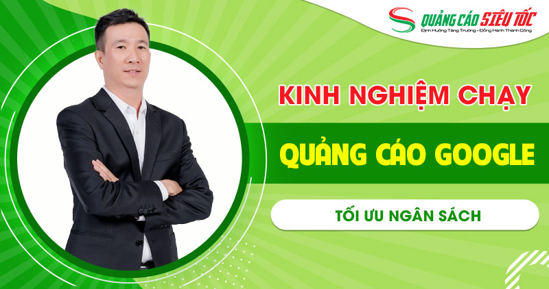Kinh nghiệm chạy quảng cáo Google hiệu quả tối ưu ngân sách Kinh nghiệm chạy quảng cáo Google hiệu quả tối ưu ngân sách