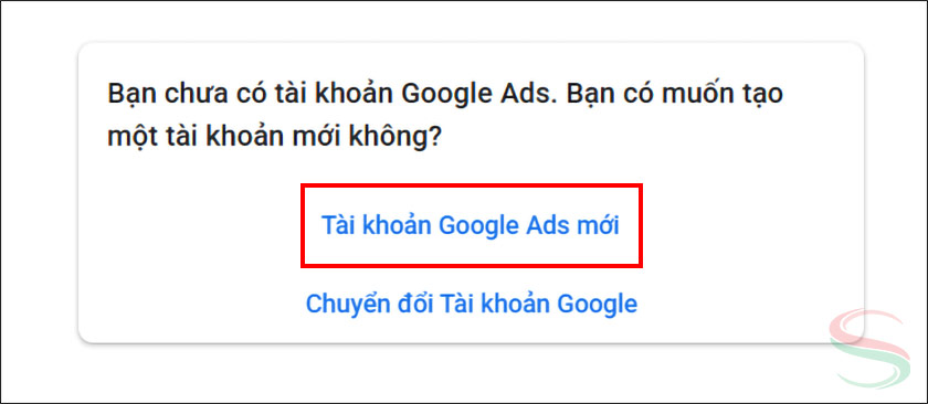 Chọn Tài khoản Google Ads mới Chọn Tài khoản Google Ads mới