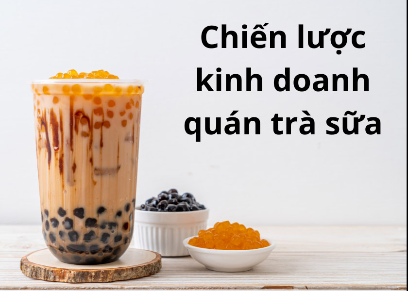 Chiến lược kinh doanh trà sữa