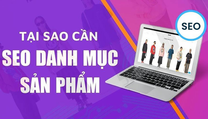 vì sao cần seo danh mục sản phẩm