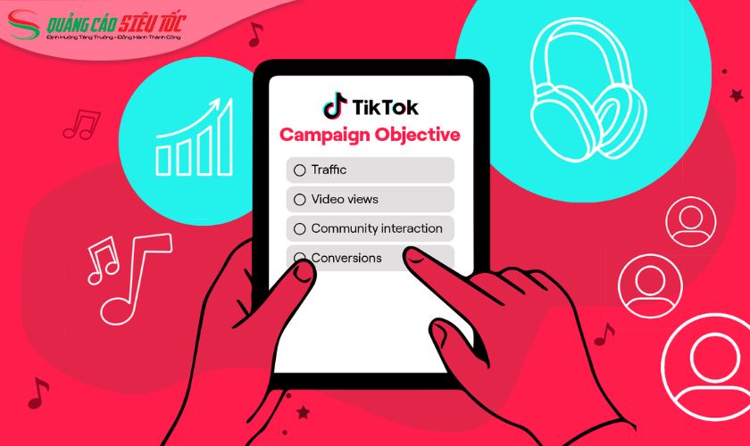 Đặt mục tiêu đúng ngay từ đầu giúp tối ưu quảng cáo TikTok hiệu quả