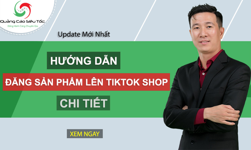 Cách đăng sản phẩm lên TikTok Shop