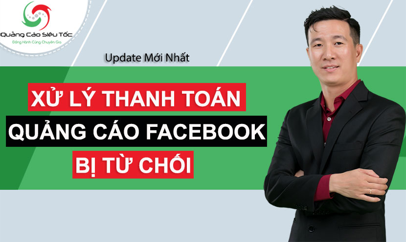 Xử lý lỗi phương thức thanh toán Facebook bị từ chối 