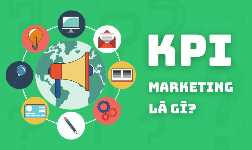 MARKETING KPI LÀ GÌ?