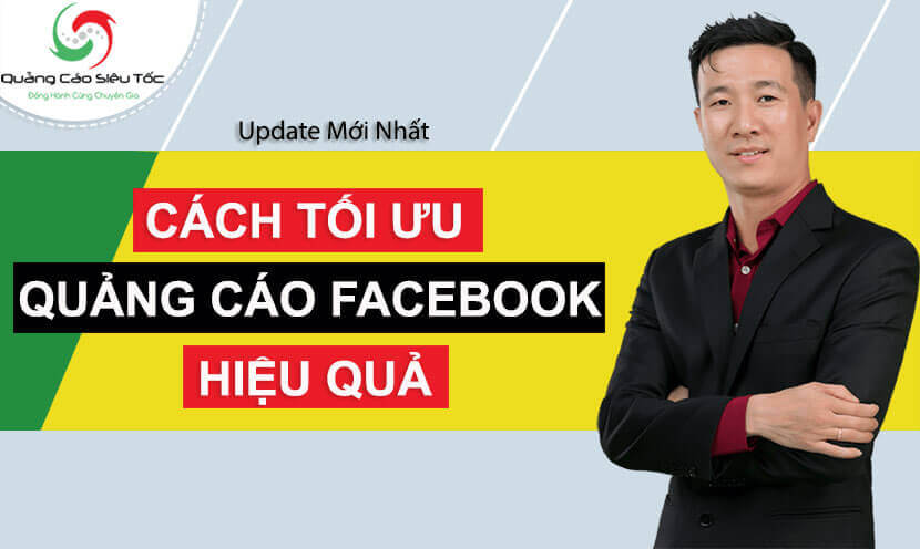 Hướng dẫn các kỹ thuật tối ưu quảng cáo Facebook hiệu quả 