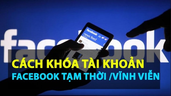Hướng Dẫn Cách KHÓA Tài Khoản FACEBOOK Hướng Dẫn Cách KHÓA Tài Khoản FACEBOOK