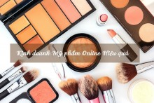 Hướng Dẫn Cách Bán Mỹ Phẩm Online Hiệu Quả Nhất Hướng Dẫn Cách Bán Mỹ Phẩm Online Hiệu Quả Nhất