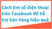 Cách Lấy Số Điện Thoại Trên Facebook Của Khách Hàng Hiệu Quả, Chính Xác Nhất Cách Lấy Số Điện Thoại Trên Facebook Của Khách Hàng Hiệu Quả, Chính Xác Nhất