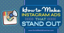 Làm sao để quảng cáo Instagram của bạn nổi bật hơn? Làm sao để quảng cáo Instagram của bạn nổi bật hơn?